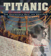 Titanic Remembered: The Unsinkable Ship and Halifax
