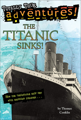 Titanic Sinks! - Conklin, Thomas