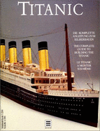 Titanic: The Complete Guide to Building the Titanic - Taschen Publishing, and Taschen America