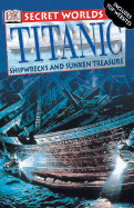 Titanic - Dorling Kindersley Publishing (Creator), and Malam, John