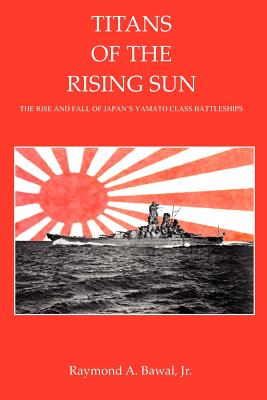 Titans of the Rising Sun - Bawal, Raymond A, and Jerlecki, Constance M (Editor)