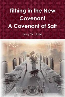 Tithing in the New Covenant - Hulse, Jerry