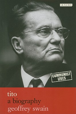 Tito: A Biography - Swain, Geoffrey