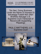 Tito Neri, Doing Business Under the Name of Impresa Di Salvataggi Fratelli Neri (Neri Brothers Salvage U.S. Supreme Court Transcript of Record with Supporting Pleadings