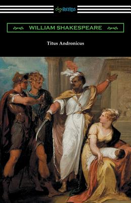 Titus Andronicus: (Annotated by Henry N. Hudson with an Introduction by Charles Harold Herford) - Shakespeare, William, and Hudson, Henry N (Notes by), and Herford, Charles Harold (Introduction by)