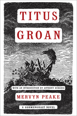 Titus Groan - Peake, Mervyn, and Burgess, Anthony (Introduction by)