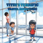 Titus's Terrific Travel Adventure