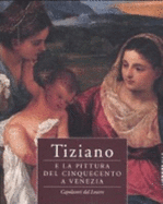 Tiziano e la pittura del Cinquecento a Venezia : capolavori dal Louvre