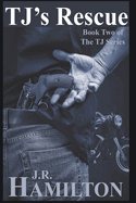TJ's Rescue: Book Two of The TJ Series