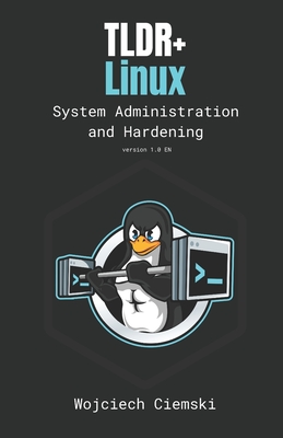 TLDR+ Linux: Hardening, Auditing and Monitoring - Ciemski, Wojciech