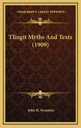 Tlingit Myths and Texts (1909)