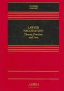 TM: Lawyer Negotiation: Theory Practice & Law - Folberg, and Folberg, Jay, Jd