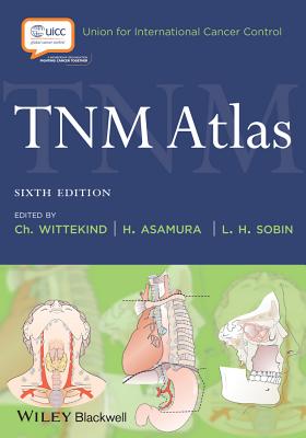 TNM Atlas - Wittekind, Christian, Professor (Editor), and Asamura, Hisao (Editor), and Sobin, Leslie H (Editor)