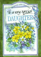 To a Very Special Daughter - Exley, Helen (Editor), and Brown, Pam