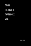 To All the Hearts That Broke Mine