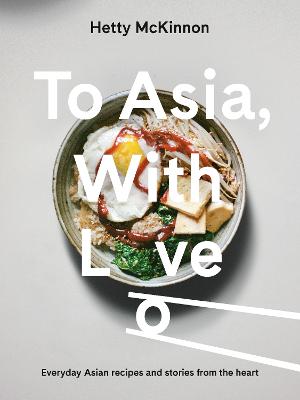 To Asia, With Love - McKinnon, Hetty Lui