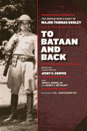To Bataan and Back: The World War II Diary of Major Thomas Dooley