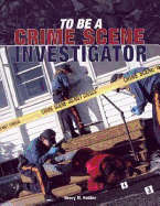 To Be a Crime Scene Investigator