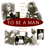 To Be a Man: Visions of Self, View from Within