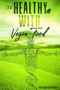 To be Healthy with Vegan Food