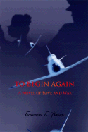 To Begin Again: A Novel of Love and War