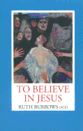 To Believe in Jesus - Burrows, Ruth