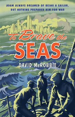 To Brave the Seas - McRobbie, David