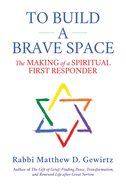 To Build a Brave Space: The Making of a Spiritual First Responder