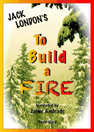 To Build a Fire - London, Jack, and Andrade, Jaime (Read by)