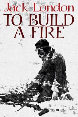 To Build a Fire - London, Jack