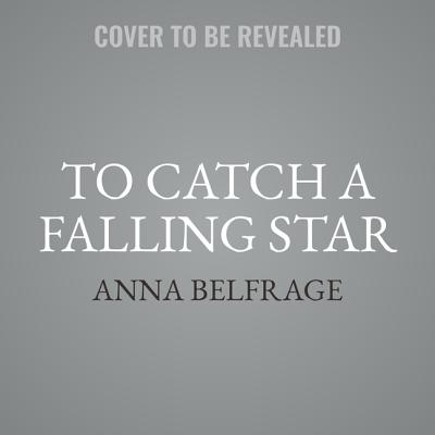 To Catch a Falling Star - Belfrage, Anna, and Patmore, Greg (Read by)