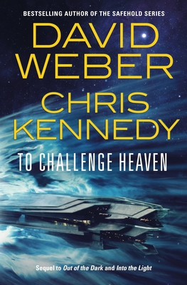 To Challenge Heaven - Weber, David, and Kennedy, Chris