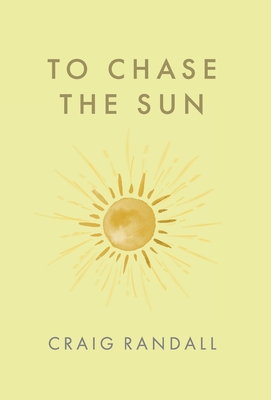 To Chase the Sun - Randall, Craig