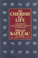 To Cherish All Life: A Buddhist View of Animal Slaughter and Meat Eating - Kapleau, Philip