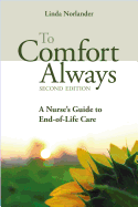 To Comfort Always: A Nurse's Guide to End-Of-Life Care
