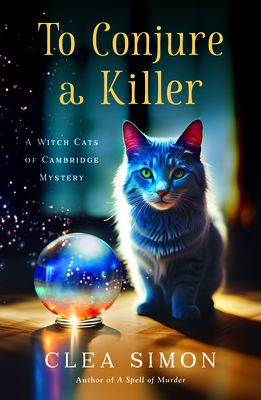 To Conjure a Killer: A Witch Cats of Cambridge Mystery - Simon, Clea