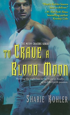 To Crave a Blood Moon - Kohler, Sharie