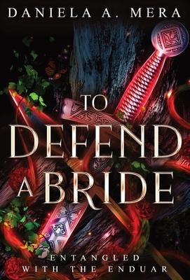 To Defend a Bride: An Enemies to Lovers Bodyguard Fantasy Romance - Mera, Daniela A