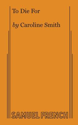 To Die for - Smith, Caroline
