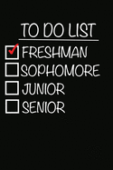 To Do List Freshman Sophomore Junior Senior: Back to School 100 Pages+ Lined Notebook or Journal For High School Students