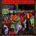 To Drive the Dark Away