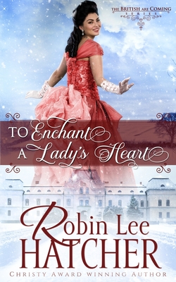 To Enchant a Lady's Heart: A Sweet Victorian Romance - Hatcher, Robin Lee