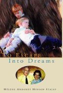 To Escape Into Dreams