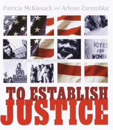 To Establish Justice: Citizenship and the Constitution - McKissack, Patricia C, and Zarembka, Arlene