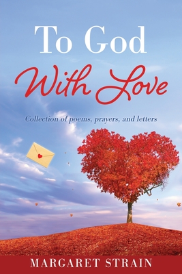 To God With Love - Strain, Margaret, and Mack, Brittney (Editor)