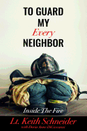 To Guard My Every Neighbor: Inside the Fire