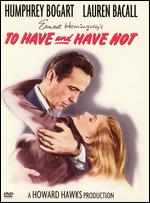 To Have and Have Not - Howard Hawks