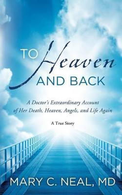 To Heaven and Back - Neal, Mary C.
