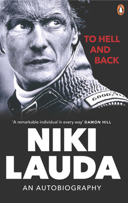 To Hell and Back: An Autobiography - Lauda, Niki