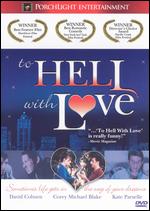 To Hell With Love - Karl Kozak